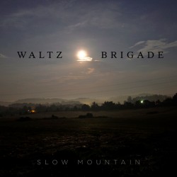 waltz-brigade-slow-mountain